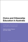 Civics and Citizenship Education in Australia : Challenges, Practices and International Perspectives - Book