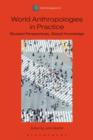 World Anthropologies in Practice : Situated Perspectives, Global Knowledge - Book