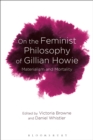 On the Feminist Philosophy of Gillian Howie : Materialism and Mortality - Book