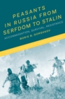 Peasants in Russia from Serfdom to Stalin : Accommodation, Survival, Resistance - Book