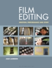 Film Editing : Emotion, Performance and Story - Book