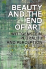 Beauty and the End of Art : Wittgenstein, Plurality and Perception - Book