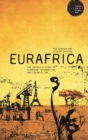 Eurafrica : The Untold History of European Integration and Colonialism - Book