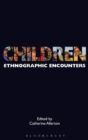 Children : Ethnographic Encounters - Book