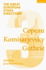 The Great European Stage Directors Volume 1 : Antoine, Stanislavski, Saint-Denis - Pitches Jonathan Pitches
