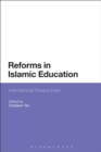 Reforms in Islamic Education : International Perspectives - Book