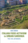 Italian Food Activism in Urban Sardinia : Place, Taste, and Community - Book