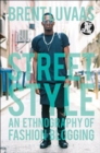 Street Style : An Ethnography of Fashion Blogging - eBook