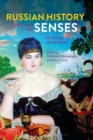 Russian History through the Senses : From 1700 to the Present - eBook