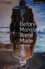 Before Monsters Were Made - eBook