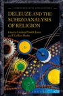Deleuze and the Schizoanalysis of Religion - Book