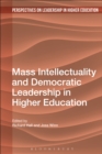 Mass Intellectuality and Democratic Leadership in Higher Education - Book