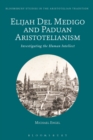 Elijah Del Medigo and Paduan Aristotelianism : Investigating the Human Intellect - Book
