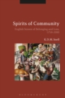 Spirits of Community : English Senses of Belonging and Loss, 1750-2000 - Book