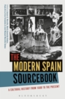 The Modern Spain Sourcebook : A Cultural History from 1600 to the Present - Book