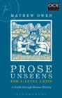 Prose Unseens for A-Level Latin : A Guide through Roman History - eBook