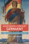 Nineteenth-Century Germany : Politics, Culture, and Society 1780-1918 - eBook