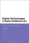 Digital Technologies in Early Childhood Art : Enabling Playful Experiences - Book
