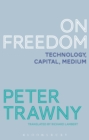 On Freedom : Technology, Capital, Medium - eBook