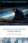 Shakespeare in the Theatre: Patrice Chereau - Book