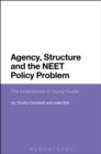 Agency, Structure and the NEET Policy Problem : The Experiences of Young People - Book