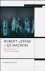 Robert Lepage / Ex Machina : Revolutions in Theatrical Space - Book