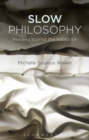 Slow Philosophy : Reading against the Institution - Book