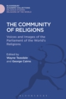 The Community of Religions : Voices and Images of the Parliament of the World's Religions - Book