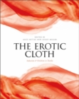 The Erotic Cloth : Seduction and Fetishism in Textiles - eBook
