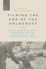 Filming the End of the Holocaust : Allied Documentaries, Nuremberg and the Liberation of the Concentration Camps - Book