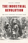 The Industrial Revolution : The State, Knowledge and Global Trade - Book