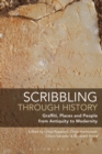Scribbling through History : Graffiti, Places and People from Antiquity to Modernity - Book