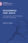 Muhammad and Jesus : A Comparison of the Prophets and Their Teachings - Book
