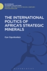 The International Politics of Africa's Strategic Minerals - Book