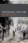 Photography, Truth and Reconciliation - Book