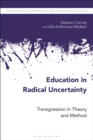Education in Radical Uncertainty : Transgression in Theory and Method - Book