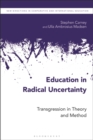 Education in Radical Uncertainty : Transgression in Theory and Method - eBook