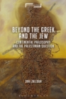Continental Philosophy and the Palestinian Question : Beyond the Jew and the Greek - eBook
