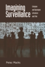 Imagining Surveillance : Eutopian and Dystopian Literature and Film - Book