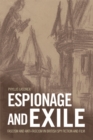 Espionage and Exile : Fascism and Anti-Fascism in British Spy Fiction and Film - Book