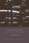 The Incurable-Image : Curating Post-Mexican Film and Media Arts - Book