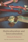 Multiculturalism and Interculturalism : Debating the Dividing Lines - Book