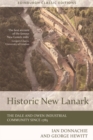 Historic New Lanark : The Dale and Owen Industrial Community since 1785 - Book