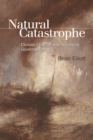 Natural Catastrophe : Climate Change and Neoliberal Governance - eBook