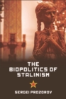 The Biopolitics of Stalinism : Ideology and Life in Soviet Socialism - eBook