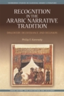 Recognition in the Arabic Narrative Tradition : Discovery, Deliverance and Delusion - eBook