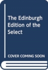 THE EDINBURGH EDITION OF THE SELECT - Book