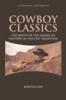 Cowboy Classics : The Roots of the American Western in the Epic Tradition - eBook