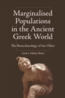 Marginalised Populations in the Ancient Greek World : The Bioarchaeology of the Other - eBook