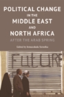 Political Change in the Middle East and North Africa : After the Arab Spring - Book